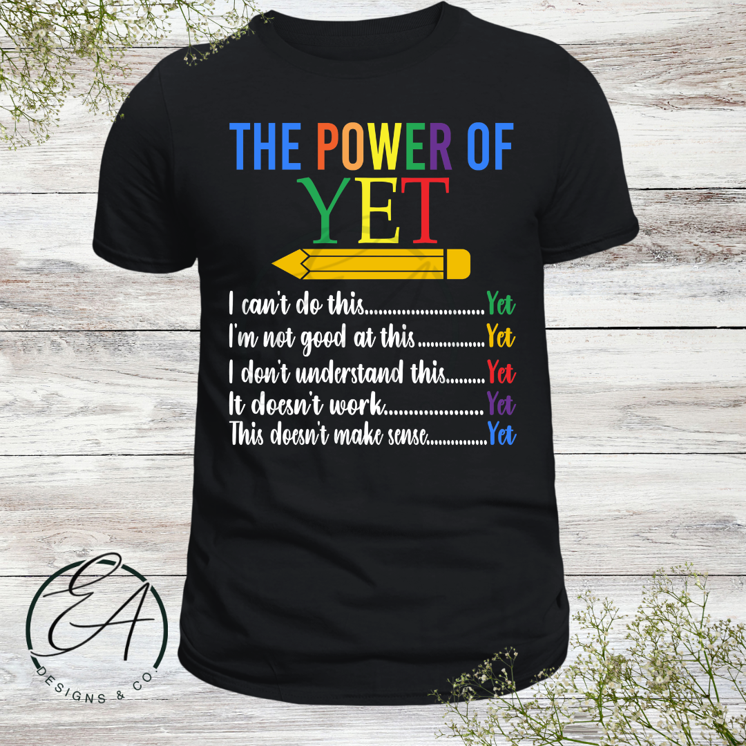 The Power of YET Graphic Shirt