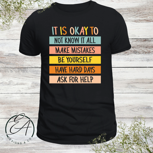 It Is Okay To... Graphic Shirt