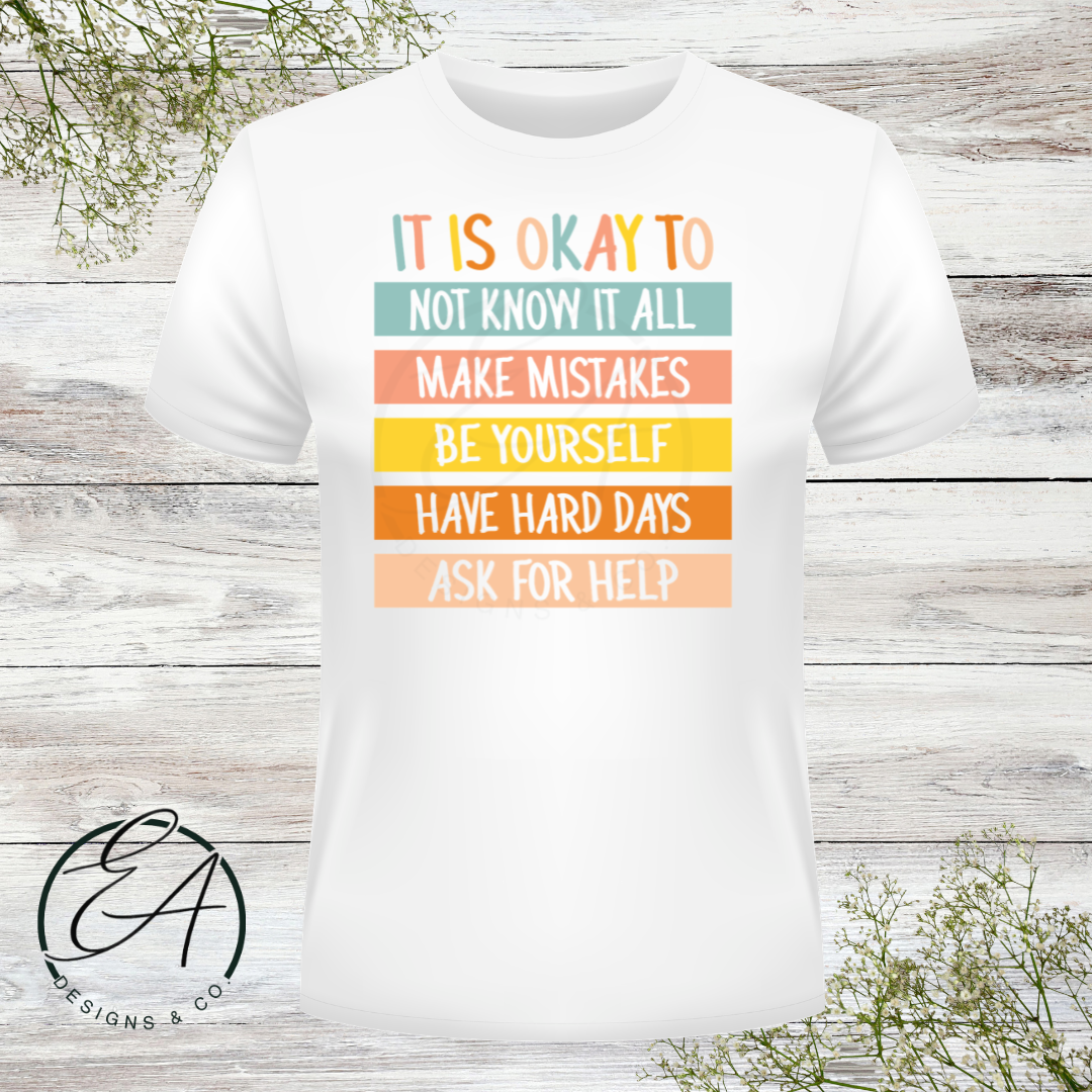 It Is Okay To... Graphic Shirt