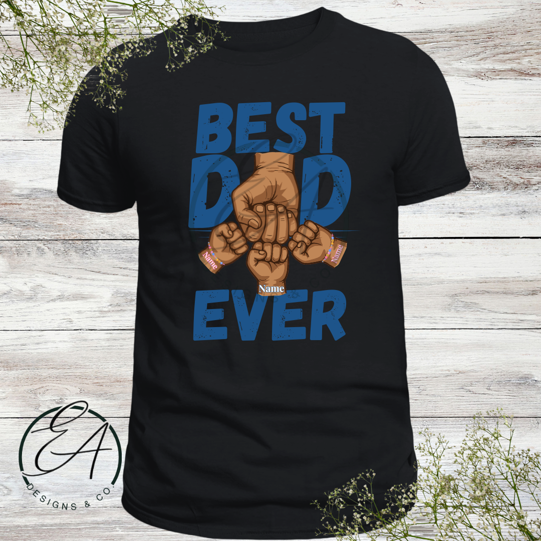 Best Dad Ever Personalized Fist Graphic Shirt