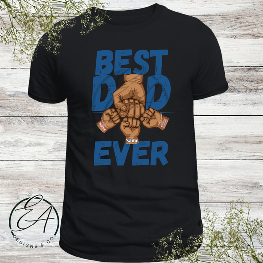 Best Dad Ever Personalized Fist Graphic Shirt