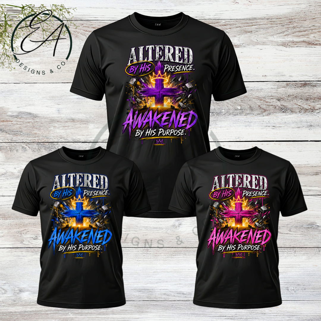 Altered by His Presence, Awakened by His Purpose